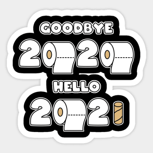 Goodbye 2020 - Hello 2021 - Toilet Paper Rolls Sticker